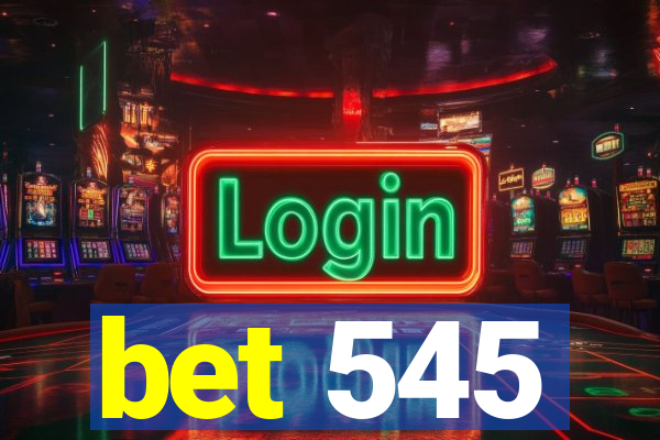 bet 545